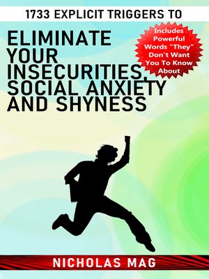 cover image of 1733 Explicit Triggers to Eliminate Your Insecurities, Social Anxiety and Shyness